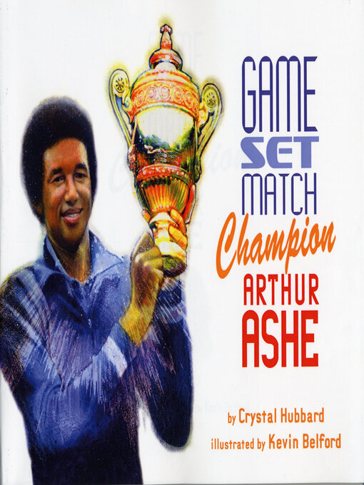 Title details for Game, Set, Match Champion Arthur Ashe by Crystal Hubbard - Available